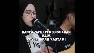 HANYA SATU PERSINGGAHAN IKLIM COVER INDAH YASTAMI [upl. by Annocahs]