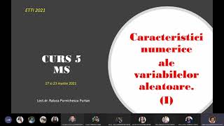 Curs 5 Caracteristici numerice ale variabilelor aleatoare I [upl. by Dadelos]