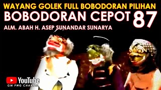 Wayang Golek Asep Sunandar Sunarya Full Bobodoran Cepot Versi Pilihan 87 [upl. by Heber]