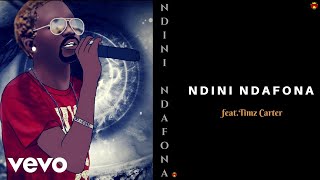 Killer T  Ndini Ndafona Official Audio ft Timz Carter [upl. by Yelnek]