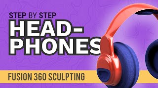 How to Design Your own Headphones in Fusion 360s Sculpt Workspace for Complete Beginners [upl. by Kcin929]