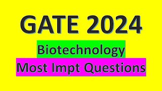 GATE 2024 FEB BIOTECHNOLOGY IMPORTANT QUESTIONS [upl. by Gaston]