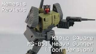 Nemesis Reviews Magic Square MSB51 Heavy Gunner Toon Version [upl. by Leanor117]