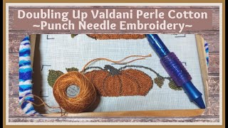 Punchneedle Embroidery Tip  Using Double Strands Of Valdani Perle Cotton [upl. by Gautea]