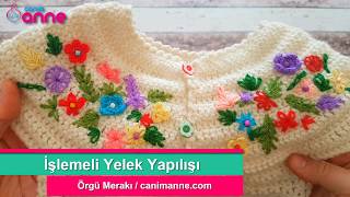 İşlemeli Bebek Yelek Yapılışı Canım Anne [upl. by Colvert]