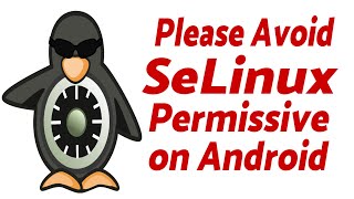 PSASeLinux Permissive on Android is Bad amp Should be Avoided [upl. by Patric]