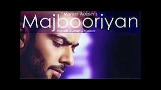 MAJBOORIYAN Mankirt Aulakh Naseebo Lal deep jandu latest Punjabi Song 2018 [upl. by Dez]