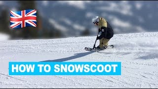 HOW TO RIDE A SNOWSCOOT HOW TO SCOOT TUTORIAL Learn the basis with BenJ Friant [upl. by Niveg]