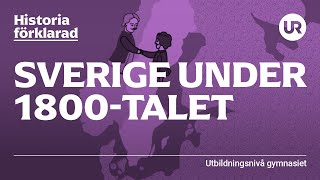 Sverige under 1800talet förklarat  HISTORIA  Gymnasienivå [upl. by Cowen]