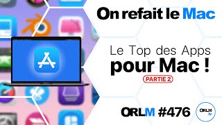 Le Top des Apps pour Mac  PARTIE II⎜ORLM476 [upl. by Yalahs]