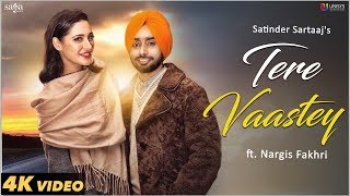 Tere Vaastey Full Video  Satinder Sartaaj Ft Nargis Fakhri  Jatinder Shah  4K  Saga Music [upl. by Horner120]