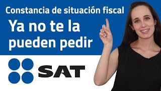 Constancia de Situación Fiscal YA NO ES OBLIGATORIA [upl. by Eydie966]