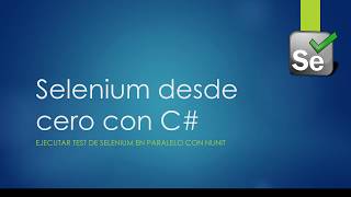 11 Ejecutar test de Selenium en paralelo con NUnit [upl. by Marietta818]