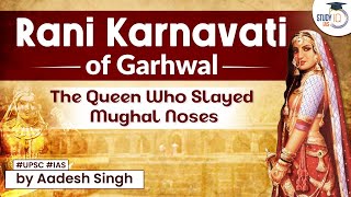 Kingdom of Garhwal vs Mughals  Rani Karnavati  Medieval History  UPSC  General Studies [upl. by Roscoe819]