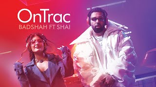 OnTrac  Badshah ftShai Official Music Video  Hiten [upl. by Alitta]