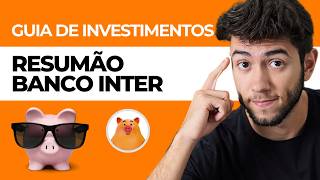 GUIA COMPLETO DE INVESTIMENTOS DO BANCO INTER  Super resumo [upl. by Virginie]