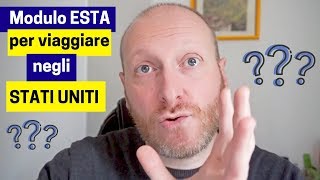 Modulo ESTA per viaggiare negli STATI UNITI come fare e a cosa stare attenti 2018 [upl. by Thorley]