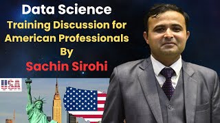 Data Science Training Discussion for American Professionals by Sachin Sirohi [upl. by Maude892]