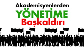 Akademisyenlerden Yönetime Başkaldırı – Artık bu kadarı da olmaz diyoruz [upl. by Erdda]