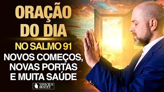 Oração da Manhã 22 de Setembro no Salmo 91 Ao Vivo Novos começos portas e saúde ViniciusIracet [upl. by Natsuj68]