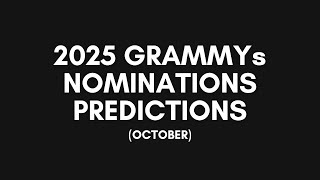 2025 GRAMMYs Nominations Predictions OCTOBER [upl. by Ekle944]