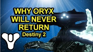 Destiny 2 Lore Why Oryx will never return  Myelin Games [upl. by Lilak]