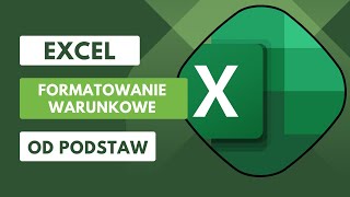 FORMATOWANIE WARUNKOWE  wszystko co musisz wiedzieć  Excel od podstaw cz 6 [upl. by Narba109]