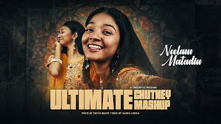 ULTIMATE CHUTNEY MASHUP  NEELAM  FREESTYLE  GULERIE KI PHOOL  MORE GARI SUNO  AAYI PHOOLON KI [upl. by Eenar213]