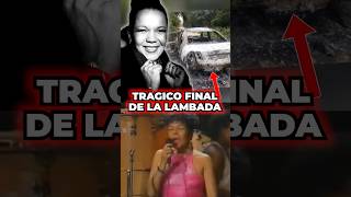 TRAGICO FINAL DE LA CANTANTE DE LAMBADA 💔 shorts [upl. by Charbonnier]