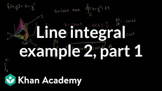 Line integral example 2 part 1  Multivariable Calculus  Khan Academy [upl. by Onez]