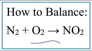 How to Balance N2  O2  NO2 Nitrogen gas  Oxygen gas [upl. by Radman266]