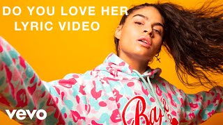 Jessie Reyez  DO YOU LOVE HER Lyric Video [upl. by Einnaej414]