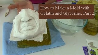 How To Make A Mold With Gelatin And Glycerine Part 2 1 [upl. by Nahgeam]