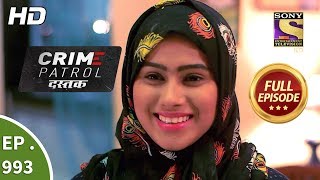 Crime Patrol Dastak  Ep 993  Full Episode  8th March 2019 [upl. by Refanej]