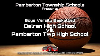 Boys Varsity Basketball  Delran vs Pemberton Township High School [upl. by Dinny]