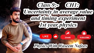 Class 9 Uncertainty in average value and timing experiment  1st Year Physics [upl. by Ciredor]