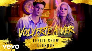 Leslie Shaw Legarda  Volverte A Ver Cover Audio ft Legarda [upl. by Alleyn]