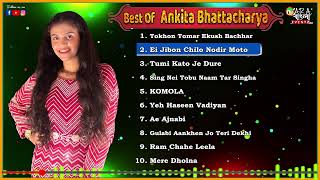 Best Of Ankita Bhattacharyya  Bengali amp Hindi Songs [upl. by Bhatt]