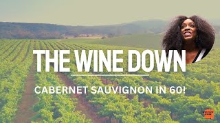 Exploring Cabernet Sauvignon in 60 Seconds with The Wine Down [upl. by Ahsilek497]