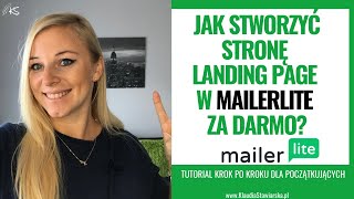 Jak stworzyć stronę Landing Page w MailerLite za darmo Jak zacząć budować listę mailingową [upl. by Adnylg]