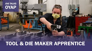 Job Talks OYAP  Tool amp Die Maker Apprentice [upl. by Udall]