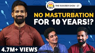 How Semen Can Change Your Life  The NoFap Legend Sarvesh Shashi  The Ranveer Show 27 [upl. by Graybill304]