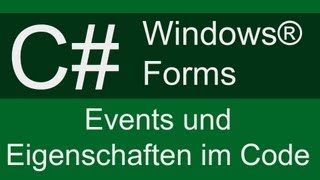 C Events und Eigenschaften im Code  Windows® Forms [upl. by Anaiviv882]