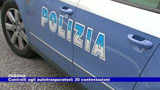 Padova Controlli agli autotrasportatori 30 contestazioni 01122023 [upl. by Allemac56]