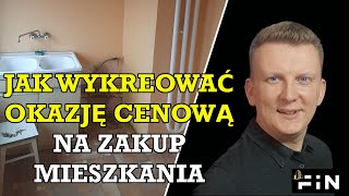 Jak wykreować sobie okazję cenową Jak tanio kupić mieszkanie na flipa FiN nieruchomości negocjacje [upl. by Marnie883]