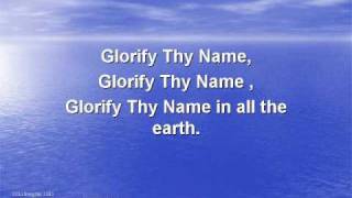 Glorify Thy Name worship video w lyrics [upl. by Netnerb]