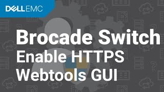 How to enable HTTPS Webtools GUI on a Brocade Switch in Fabric OS [upl. by Sisto]