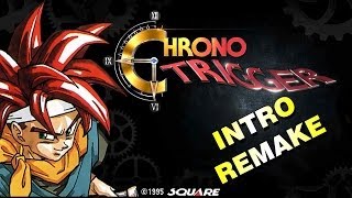 CHRONO TRIGGER INTRO REMAKE 1080p [upl. by Bilicki]