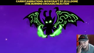 CarbotAnimations Wowcraft Ep 25 Illdone The Burning Crusade Reaction [upl. by Lledyl]