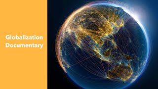 Globalization Documentary [upl. by Brenn]